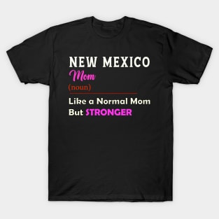 New Mexico Stronger Mom T-Shirt